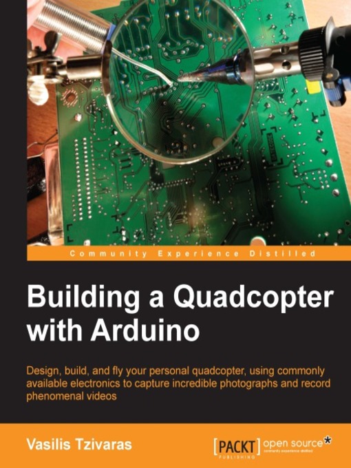 Title details for Building a Quadcopter with Arduino by Vasilis Tzivaras - Available